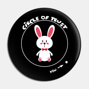 bunny circle of trust Pin