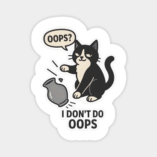 Oops? I Don’t Do Oops. Magnet