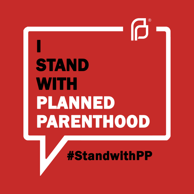 I Stand With Planned Parenthood by Jacobsorokin