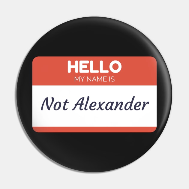 Funny name shirts funny gift ideas hello my name is Not Alexander Pin by giftideas