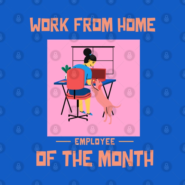 Work From Home Employee of the Month by Marius Andrei Munteanu