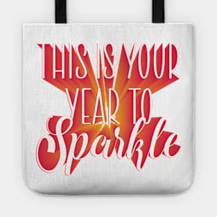 This is Your Year to Sparkle - New Year quote for motivation Tote