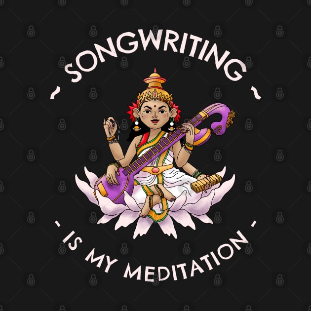 Songwriting Is My Meditation by DeliriousSteve