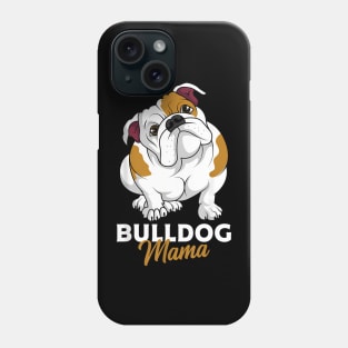 English Bulldog Mama Cute Bully Dog Mom  Womens Phone Case