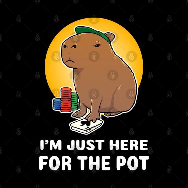 I'm just here for the pot Poker Capybara Cartoon by capydays