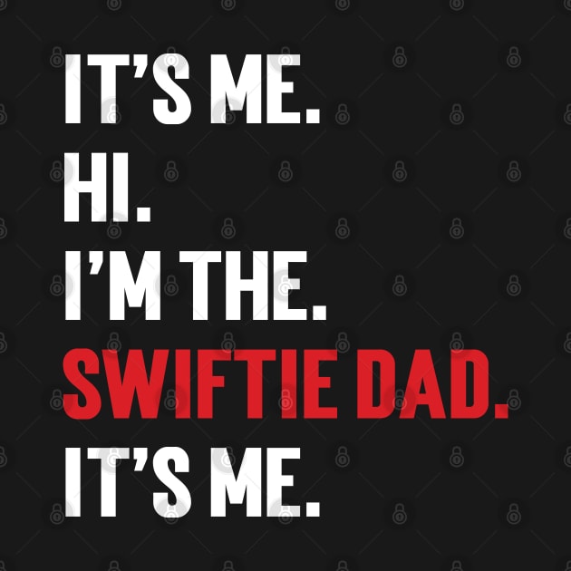 It’s Me Hi I’m The Swiftie Dad It’s Me by Emma