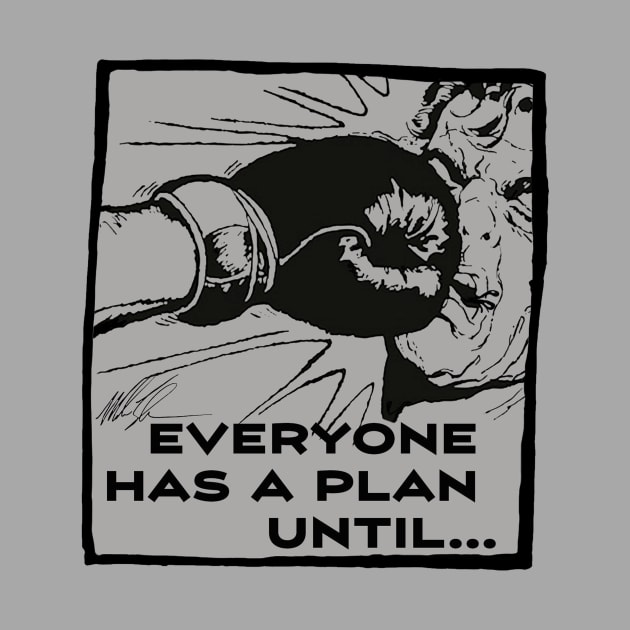 Everyone has a plan until by silvercloud