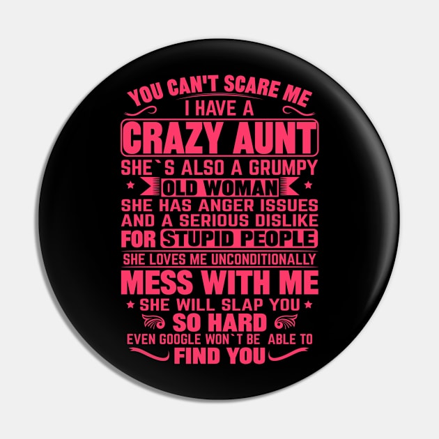 You Can't Scare me I Have a Crazy Aunt Pin by mqeshta