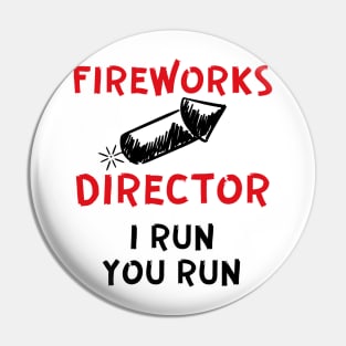 Fireworks director I run you run Pin