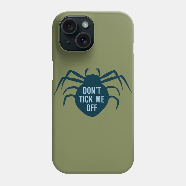 Don’t Tick Me Off Phone Case by oddmatter