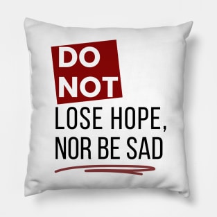 Dont lose hope Pillow