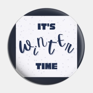 It's Winter Time Pin