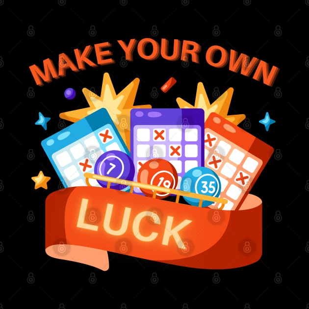 Make Your Own Luck by MtWoodson