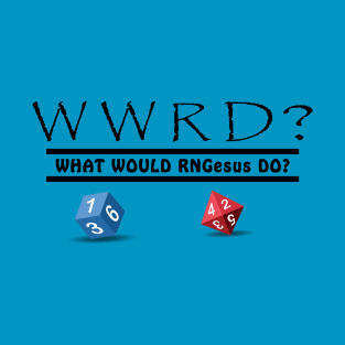 WWRD? T-Shirt