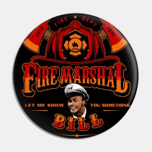 Fire Marshal Bill Let Me Show You Something Pin