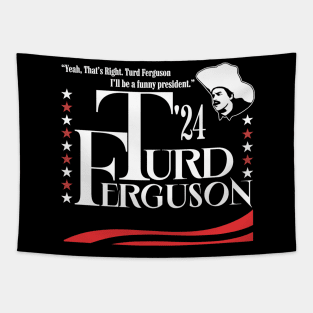 Funny Turd Ferguson President 2024 Tapestry