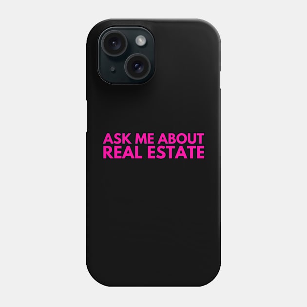 Ask Me About Real Estate Phone Case by Real Estate Store