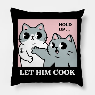 Let Him Cook Pillow