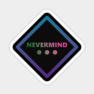 Nevermind Magnet