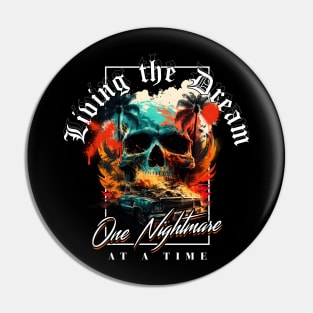 Living the Dream one Nightmare at a Time Pin