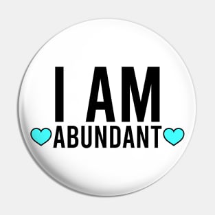 I am abundant - affirmation Pin