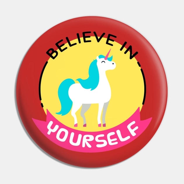 Believe In Yourself Pin by Mako Design 