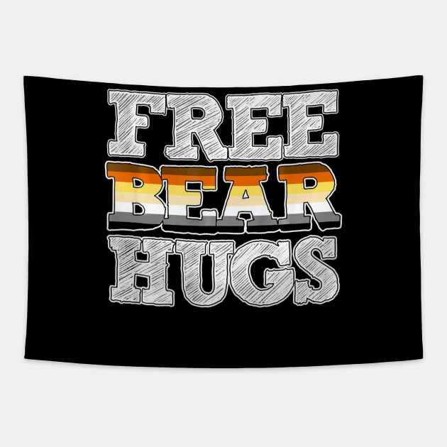 Gay Bear Shirt Pride Flag Free Bear Hugs T Shirt Gift Tapestry by schaefersialice