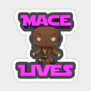 Mace Lives Magnet