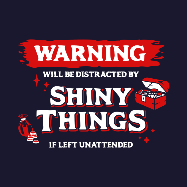 Distracted By Shiny Things if Left Unnatended Light Red Warning Label by Wolfkin Design
