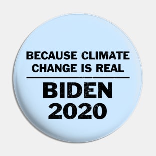 Vote Biden because climate change is real Pin