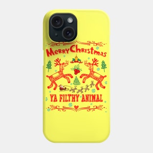 Merry Christmas Ya Filthy Animal Phone Case