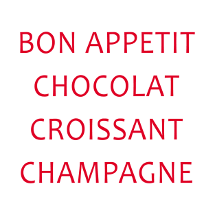 Bon Appetit Chocolat Croissant Champagne T-Shirt