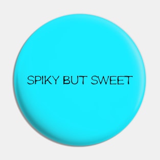 Spiky but sweet Pin