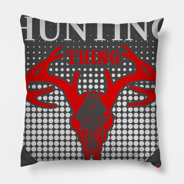 Its A Hunting Thing You Wouldnt Understand Pillow by LaarniGallery
