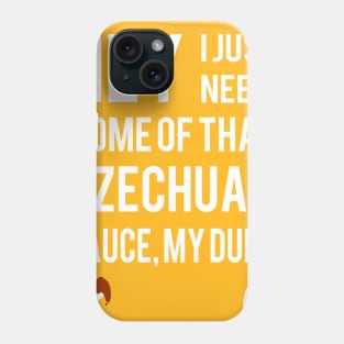 I Need Szechuan Sauce Phone Case