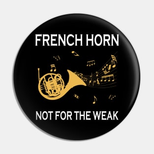 French Horn Not For The Weak Pin