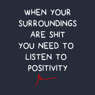 Listen to positivity | Garyvee T-Shirt