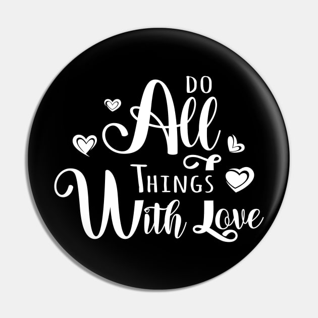 Do All Things With Love | sweet quotes Pin by FlyingWhale369