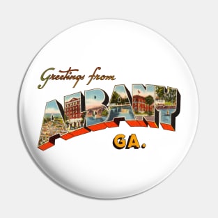 Greetings from Albany Georgia Pin