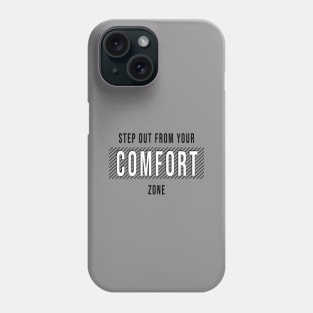 Step Out From Your Comfort Zone Phone Case