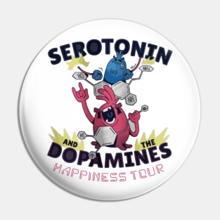 Serotonin And The Dopamines Happiness Tour Funny Pun Pin