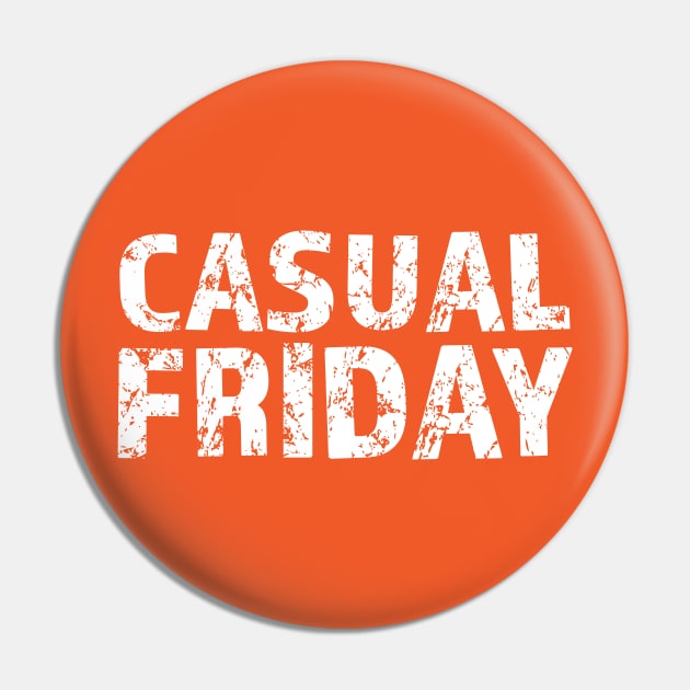 Casual Friday White Letters Pin by BLAHS Stuff and Things