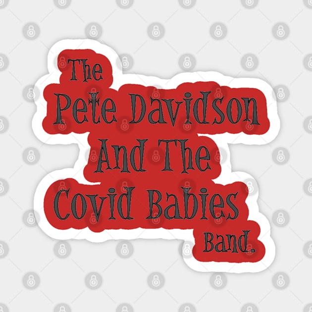 Pete and the Covid Babies! Magnet by Penny Lane Designs Co.