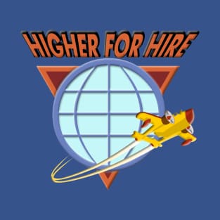 Higher For Hire T-Shirt