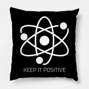 Keep It Positive Pillow