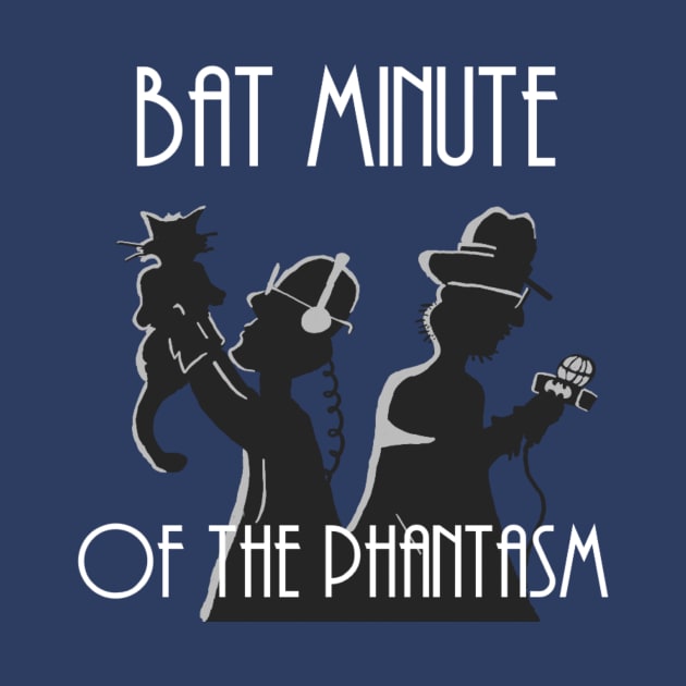 Bat Minute of The Phantasm (White Text) by Sleepy Charlie Media Merch