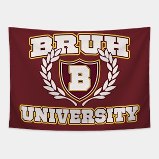 BRUH UNIVERSITY- T-SHIRTS AND APPAREL Tapestry