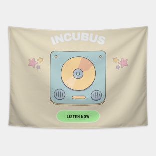 incubus listen now Tapestry