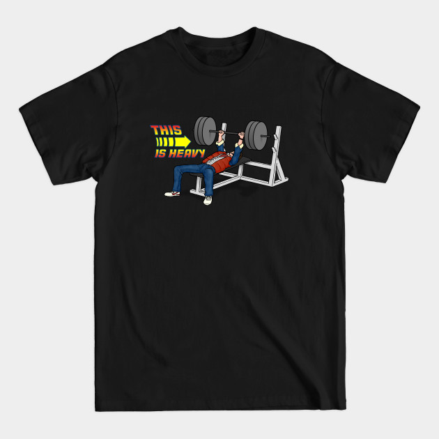 Disover This is HEAVY!!!! - Back To The Future - T-Shirt