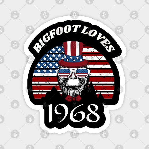 Bigfoot loves America and People born in 1968 Magnet by Scovel Design Shop